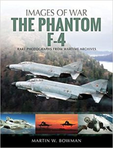 The F-4 Phantom: Rare Photographs from Wartime Archives (Images of War)