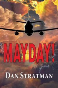 MAYDAY: A Frighteningly Realistic Aviation Thriller (Capt. Mark Smith Series Book 1)