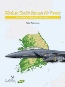 Modern South Korean Air Power- The Republic of Korea Air Force Today