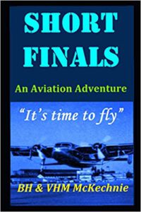 Short Finals: An Aviation Adventure. 