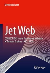 Jet Web   CONNECTIONS in the Development History of Turbojet Engines  1920 – 1950