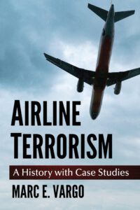 Airline Terrorism- A History with Case Studies